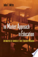 The market approach to education : an analysis of America's first voucher program