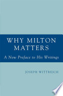 Why Milton matters : a new preface to his writings