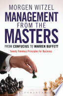 Management from the Masters : From Confucius to Warren Buffett Twenty Timeless Principles for Business.