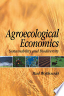 Agroecological Economics : Sustainability and Biodiversity.