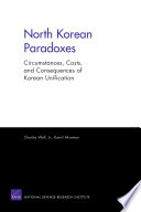 North Korean paradoxes : circumstances, costs, and consequences of Korean unification