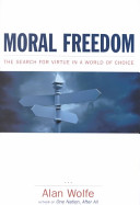 Moral freedom : the impossible idea that defines the way we live now