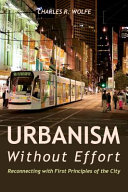 Urbanism without effort : reconnecting with first principles of the city