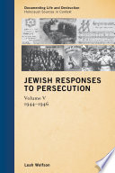 Jewish responses to persecution. Volume V, 1944-1946