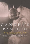 Gandhi's passion : the life and legacy of Mahatma Gandhi