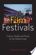 Film festivals : culture, people, and power on the global screen