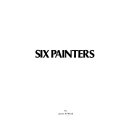 Six painters [Edward Avedisian, Darby Bannard, Dan Christensen, Ron Davis, Larry Poons, Peter Young]