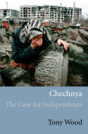 Chechnya : the case for independence /