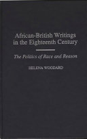 African-British writings in the eighteenth century : the politics of race and reason