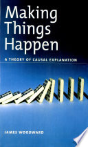 Making things happen : a theory of causal explanation