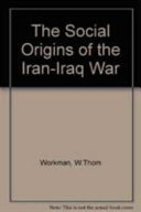 The social origins of the Iran-Iraq War
