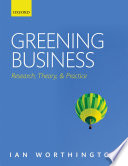 Greening business : research, theory, and practice