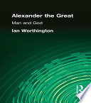 Alexander the Great : Man and God.