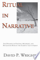 Ritual in narrative : the dynamics of feasting, mourning, and retaliation rites in the Ugaritic tale of Aqhat