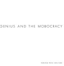Genius and the mobocracy.