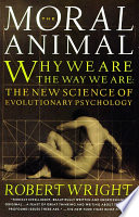 The moral animal : evolutionary psychology and everyday life