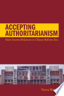 Accepting Authoritarianism : State-Society Relations in China's Reform Era.