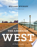 How to read the American West : a field guide