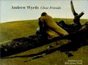 Andrew Wyeth : close friends