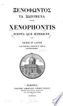 Xenonphontis scripta quae supersunt. Graece et latine cum indicibus nominum et rerum locupletissimis.