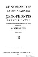 Xenophōntos Kyrou anabasis. Xenophontis Expeditio Cyri, ad optimos codices denuo ab ipso collatos