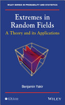 Extremes in Random Fields : a Theory and Its Applications.