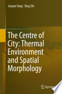 The centre of city : thermal environment and spatial morphology