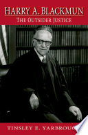 Harry A. Blackmun : the outsider justice