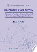 Functorial knot theory : categories of tangles, coherence, categorical deformations, and topological invariants