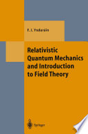 Relativistic Quantum Mechanics and Introduction to Field Theory