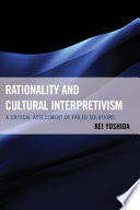 Rationality and cultural interpretivism : a critical assessment of failed solutions