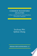 Common Waveform Analysis A New And Practical Generalization of Fourier Analysis