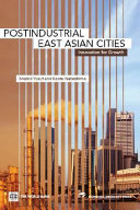 Postindustrial East Asian cities : innovation for growth