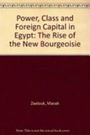 Power, class, and foreign capital in Egypt : the rise of the new bourgeoisie