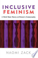 Inclusive feminism : a third wave theory of women's commonality