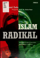 Islam radikal : pergulatan ormas-ormas Islam garis keras di Indonesia