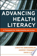 Advancing health literacy : a framework for understanding and action