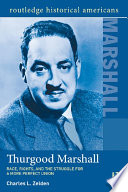 Thurgood Marshall : Race, Rights, and the Struggle for a More Perfect Union.