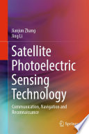 Satellite photoelectric sensing technology : communication, navigation and reconnaissance