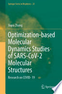 Optimization-based molecular dynamics studies of SARS-CoV-2 molecular structures : research on COVID- 19
