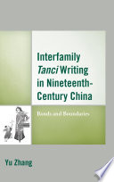 Interfamily Tanci Writing in Nineteenth-Century China : Bonds and Boundaries.
