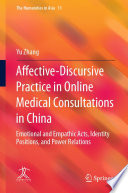 Affective-discursive practice in online medical consultations in China : emotional and empathic acts, identity positions, and power relations