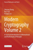 Modern cryptography. Volume 2, A classical introduction to informational and mathematical principle