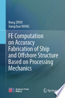 FE computation on accuracy fabrication of ship and offshore structure based on processing mechanics