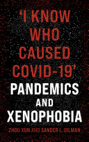 'I know who caused COVID-19' : pandemics and xenophobia