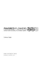 Favored flowers : culture and economy in a global system