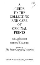 A guide to the collecting and care of original prints,