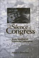 The silence of Congress : state taxation of interstate commerce