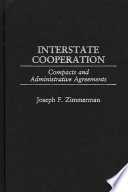 Interstate cooperation : compacts and administrative agreements