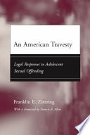 An American travesty : legal responses to adolescent sexual offending